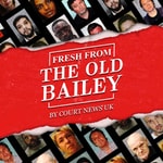Logo of the podcast Fresh From The Old Bailey Podcast Fresh From The Old Bailey