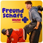 Logo of the podcast Freundschaft ohne Plus Podcast Freundschaft ohne Plus