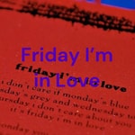 Logo of the podcast Friday I'm in Love Podcast Friday I'm in Love