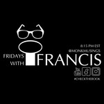 Fridays with Francis Podcast Fridays with Francis
