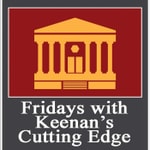 Fridays with Keenan's Cutting Edge Fridays with Keenan's Cutting Edge