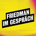Logo of the podcast Friedman im Gespräch Podcast Friedman im Gespräch