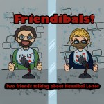 Logo of the podcast FRIENDIBALS! - Two Friends Talking About Hannibal Lecter Podcast FRIENDIBALS! - Two Friends Talking About Hannibal Lecter