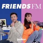 Friends FM Podcast Friends FM