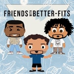 Podcast Friends With Better Fits 