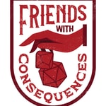 Logo of the podcast Friends With Consequences: An Actual Play Podcast Podcast Friends With Consequences: An Actual Play Podcast
