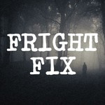 Fright Fix Podcast Fright Fix