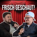 Podcast Frisch Geschaut!