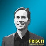 Logo of the podcast Frisch philosophiert - Der Podcast für alle, die gerne auch im Alltag philosophieren Podcast Frisch philosophiert - Der Podcast für alle, die gerne auch im Alltag philosophieren