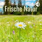 Logo of the podcast Frische Natur Podcast Frische Natur