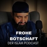 Logo of the podcast Frohe Botschaft - Der Islam Podcast Podcast Frohe Botschaft - Der Islam Podcast