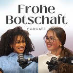 Logo of the podcast FROHE BOTSCHAFT Podcast FROHE BOTSCHAFT