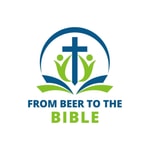 Podcast From Beer to the Bible