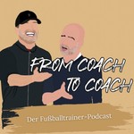 FROM COACH TO COACH Podcast FROM COACH TO COACH