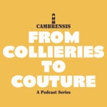 Logo of the podcast From Collieries to Couture Podcast From Collieries to Couture