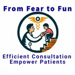 Logo of the podcast From Fear to Fun - Efficient consultation - Empower patients Podcast From Fear to Fun - Efficient consultation - Empower patients