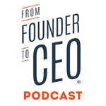 From Founder To CEO Podcast From Founder To CEO