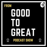 Logo of the podcast "From Good to Great"
Podcast show Podcast "From Good to Great"
Podcast show
