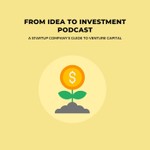 Logo of the podcast FROM IDEA TO INVESTMENT Podcast Podcast FROM IDEA TO INVESTMENT Podcast