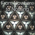 Podcast From Nowhere to Nothing