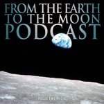 Logo of the podcast From The Earth To The Moon Podcast From The Earth To The Moon