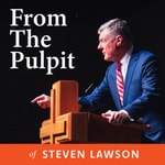 Logo of the podcast From The Pulpit of Steven Lawson Podcast From The Pulpit of Steven Lawson