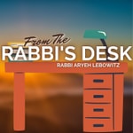 Logo of the podcast From The Rabbi's Desk Podcast From The Rabbi's Desk