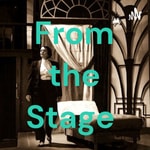 Logo of the podcast From the Stage Podcast From the Stage