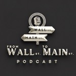 Logo of the podcast From Wall Street to Main Street Podcast From Wall Street to Main Street