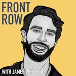 Logo of the podcast Front Row with James Whiteside Podcast Front Row with James Whiteside