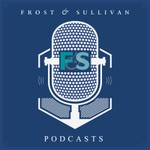 Logo of the podcast Frost & Sullivan Podcasts Podcast Frost & Sullivan Podcasts