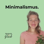 Logo of the podcast Frugales Glück - Minimalismus. Besser leben mit weniger. 🍃 Podcast Frugales Glück - Minimalismus. Besser leben mit weniger. 🍃