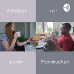 Frühstück mit lecher Pfannkuchen Podcast Frühstück mit lecher Pfannkuchen