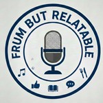 Logo of the podcast Frum But Relatable Podcast Frum But Relatable