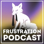 Logo of the podcast Frustration Podcast Podcast Frustration Podcast