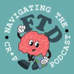 Logo of the podcast FTD - Navigating The Cr*p Podcast FTD - Navigating The Cr*p