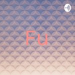 Logo of the podcast Fu Podcast Fu