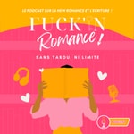 Logo of the podcast Fuck’in romance: sans tabou, ni limite 💛 Podcast Fuck’in romance: sans tabou, ni limite 💛
