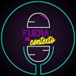 Logo of the podcast Fuera de Contexto Podcast Fuera de Contexto