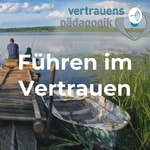 Logo of the podcast Führen im Vertrauen Podcast Führen im Vertrauen