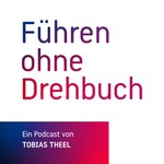Logo of the podcast Führen ohne Drehbuch Podcast Führen ohne Drehbuch