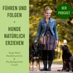Logo of the podcast Führen und Folgen-Hunde natürlich erziehen Podcast Führen und Folgen-Hunde natürlich erziehen