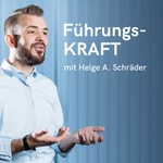 Führungs-KRAFT - mehr Erfolg mit sozialem Verständnis und moderner Führung Podcast Führungs-KRAFT - mehr Erfolg mit sozialem Verständnis und moderner Führung