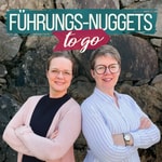 Logo of the podcast Führungs-Nuggets to go | Wissenswertes & Praktisches rund um das Thema Führung Podcast Führungs-Nuggets to go | Wissenswertes & Praktisches rund um das Thema Führung