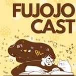 Logo of the podcast Fujojocast Podcast Fujojocast