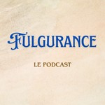 Podcast Fulgurance