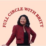 Logo of the podcast Full Circle with Britt Podcast Full Circle with Britt