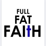 Logo of the podcast Full Fat Faith Podcast Full Fat Faith