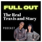 Logo of the podcast Full Out The Real Travis and Stacy Podcast Podcast Full Out The Real Travis and Stacy Podcast