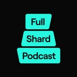 Logo of the podcast Full Shard Podcast Podcast Full Shard Podcast